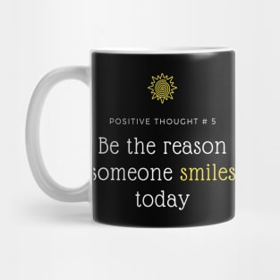 Be the reason someone smiles today Mug